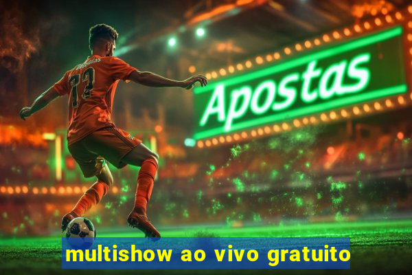 multishow ao vivo gratuito